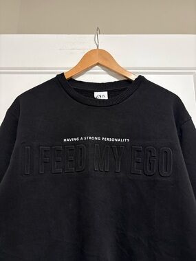 Zara I Feed My Ego Sweatshirt /Large.